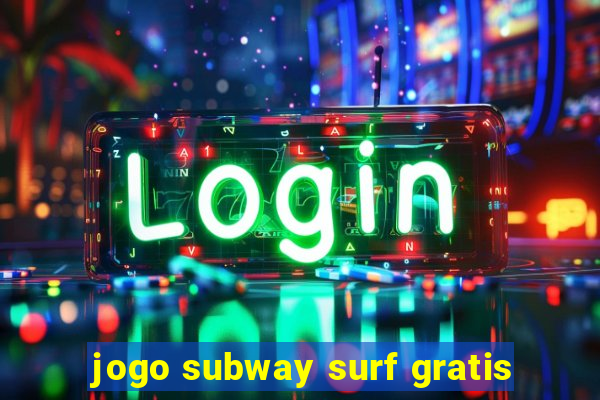 jogo subway surf gratis