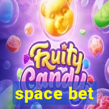 space bet