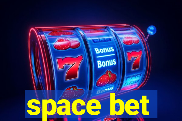 space bet