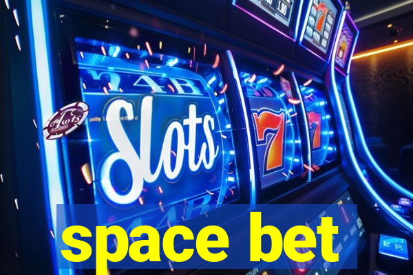 space bet