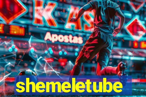 shemeletube