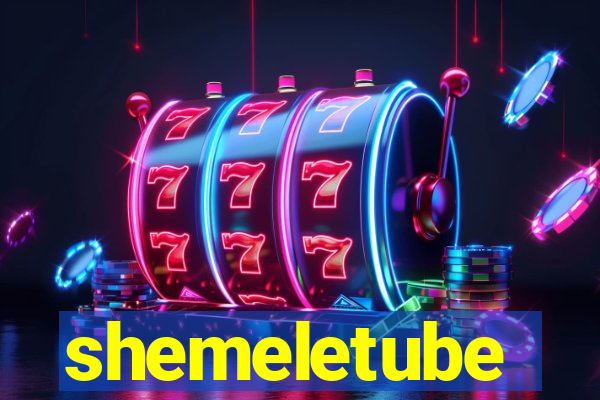 shemeletube