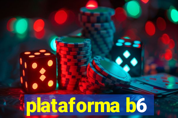 plataforma b6