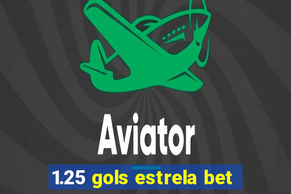 1.25 gols estrela bet