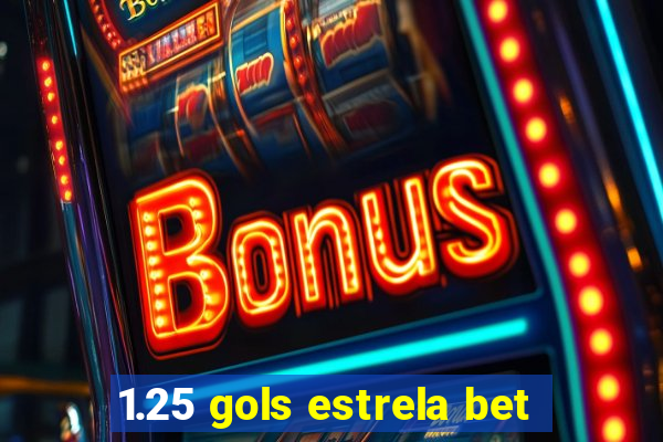 1.25 gols estrela bet