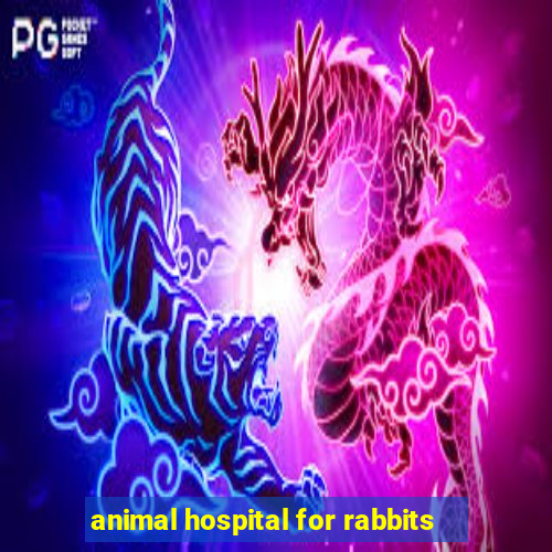 animal hospital for rabbits