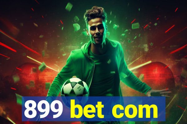 899 bet com