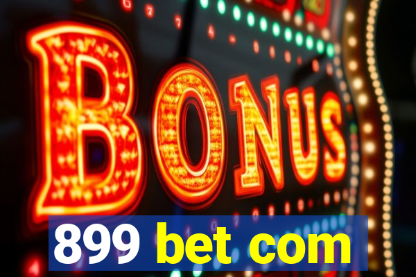 899 bet com