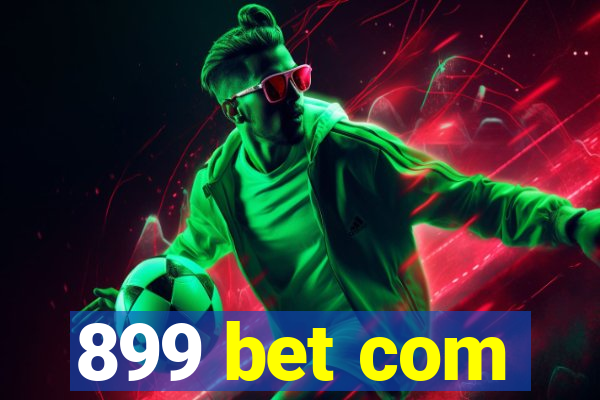 899 bet com