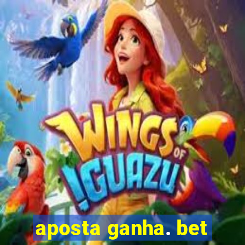 aposta ganha. bet