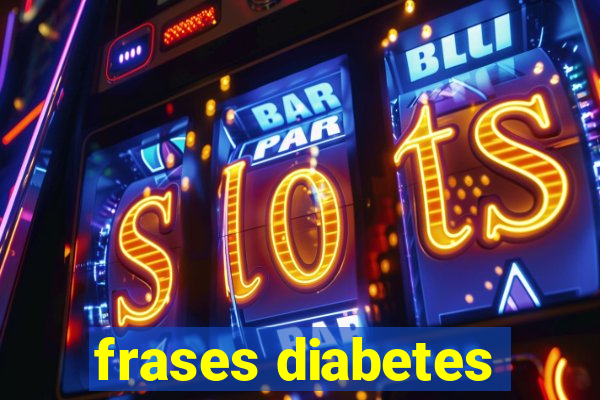 frases diabetes