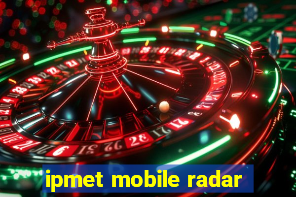 ipmet mobile radar