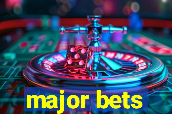 major bets