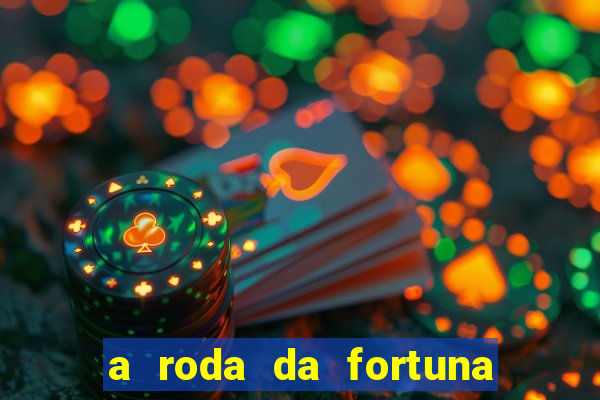 a roda da fortuna o que ele sente por mim