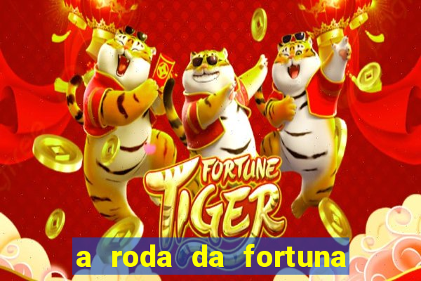 a roda da fortuna o que ele sente por mim