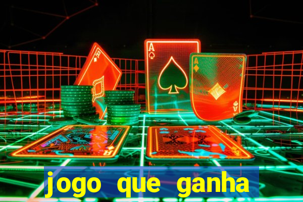 jogo que ganha dinheiro ao se cadastrar