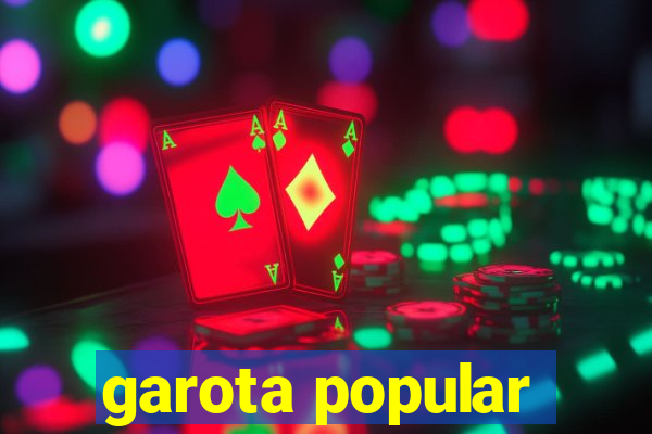 garota popular