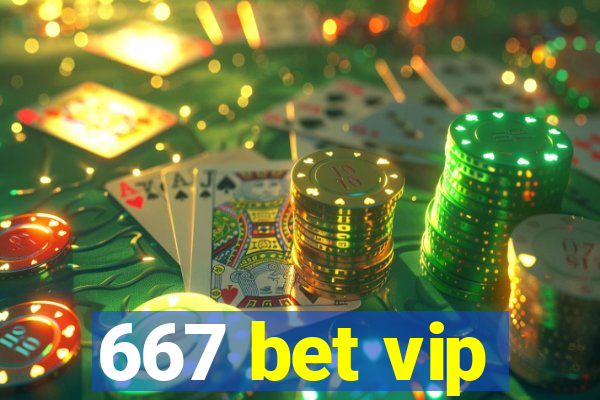 667 bet vip