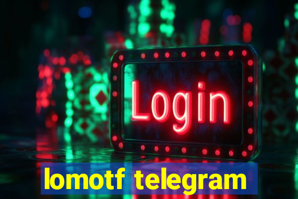 lomotf telegram