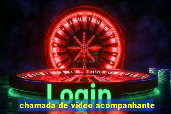 chamada de video acompanhante