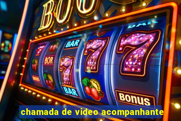 chamada de video acompanhante