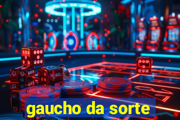 gaucho da sorte