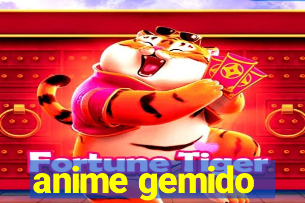 anime gemido