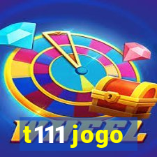 t111 jogo