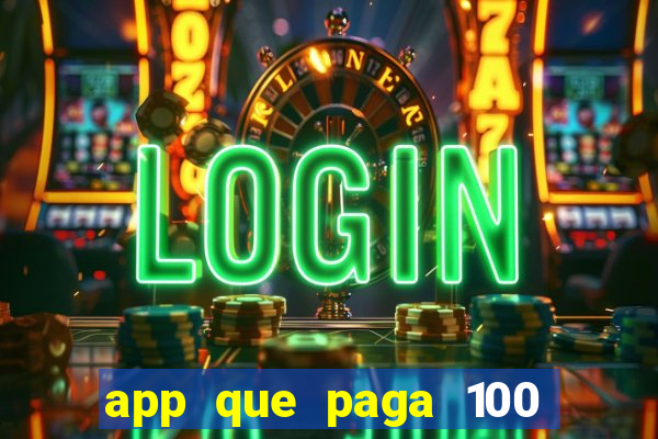 app que paga 100 reais por dia