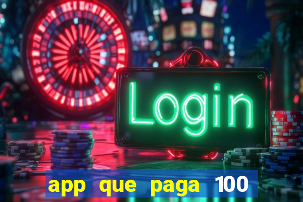 app que paga 100 reais por dia