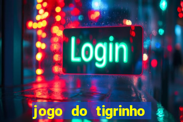 jogo do tigrinho plataforma chinesa