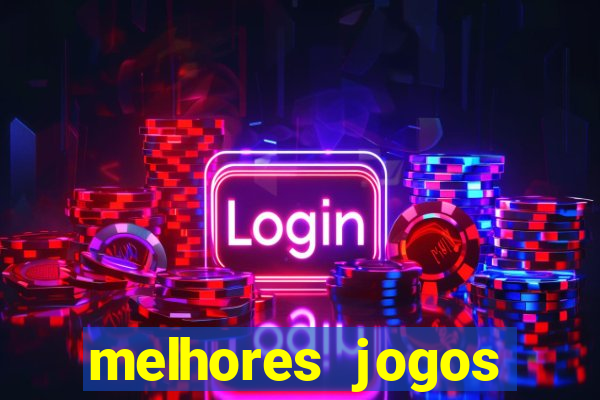 melhores jogos estrela bet