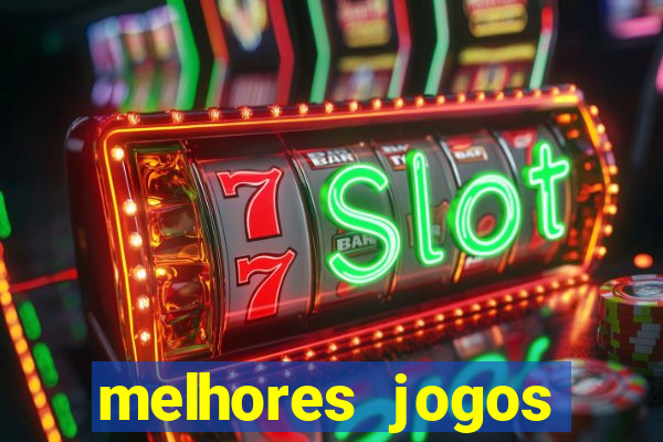 melhores jogos estrela bet