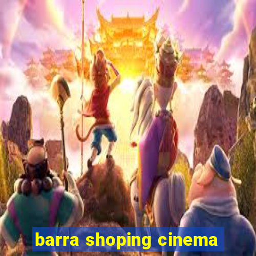 barra shoping cinema