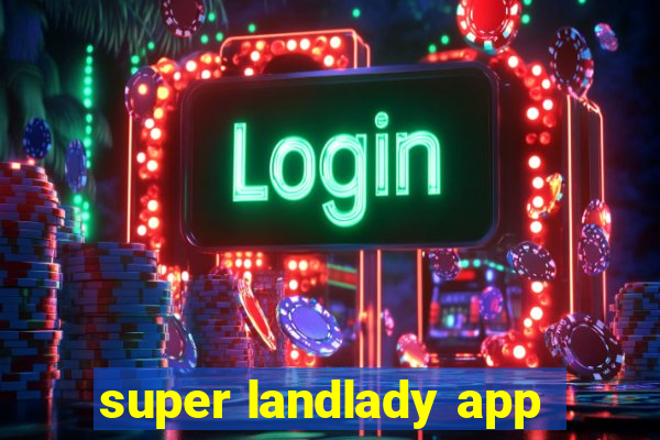 super landlady app