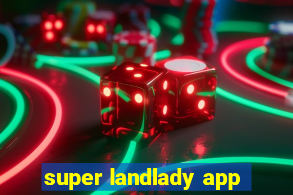 super landlady app