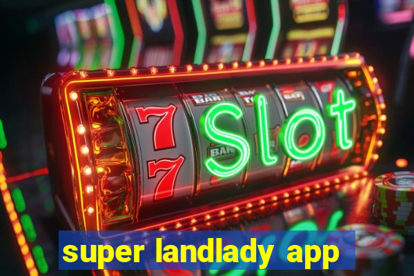 super landlady app