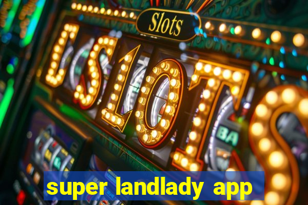 super landlady app