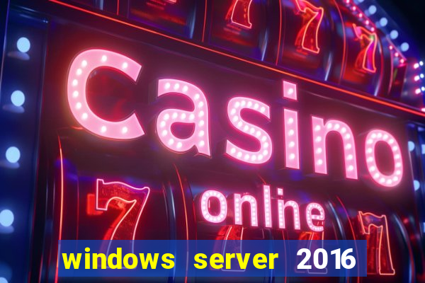 windows server 2016 download iso pt br