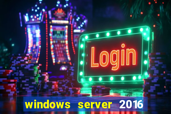 windows server 2016 download iso pt br