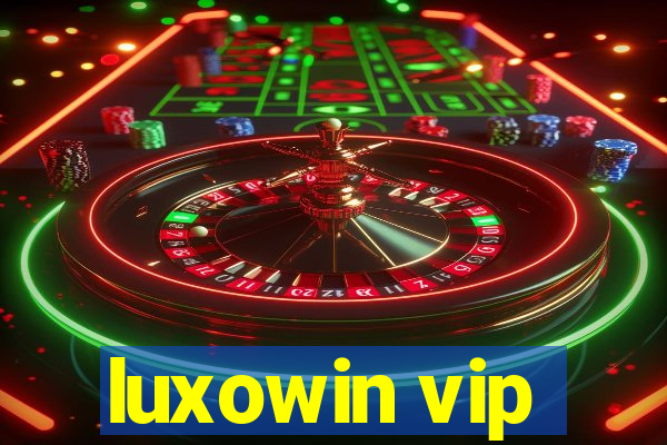 luxowin vip