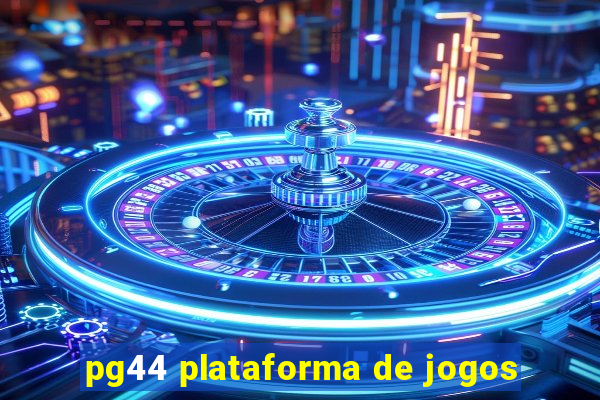 pg44 plataforma de jogos