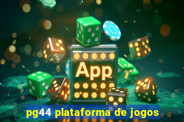 pg44 plataforma de jogos