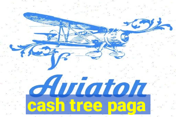 cash tree paga