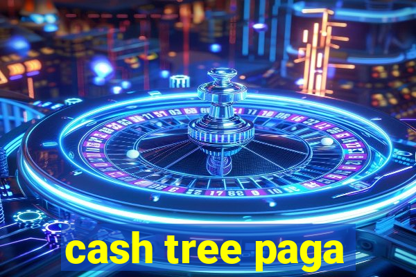 cash tree paga