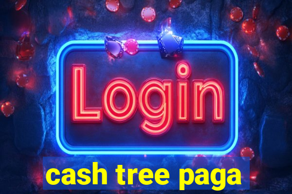 cash tree paga