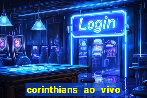 corinthians ao vivo multi canais