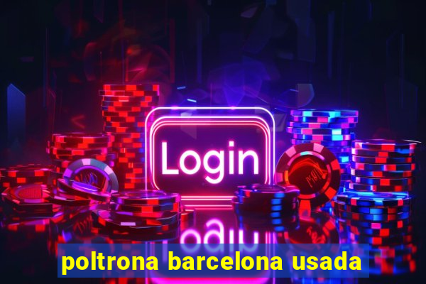 poltrona barcelona usada