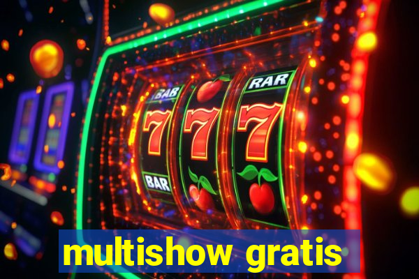 multishow gratis