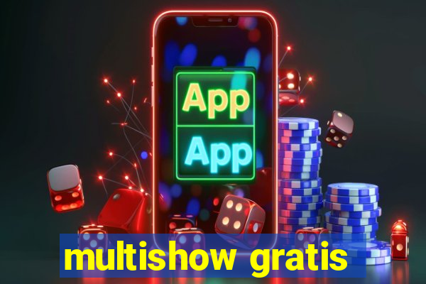 multishow gratis